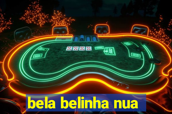 bela belinha nua